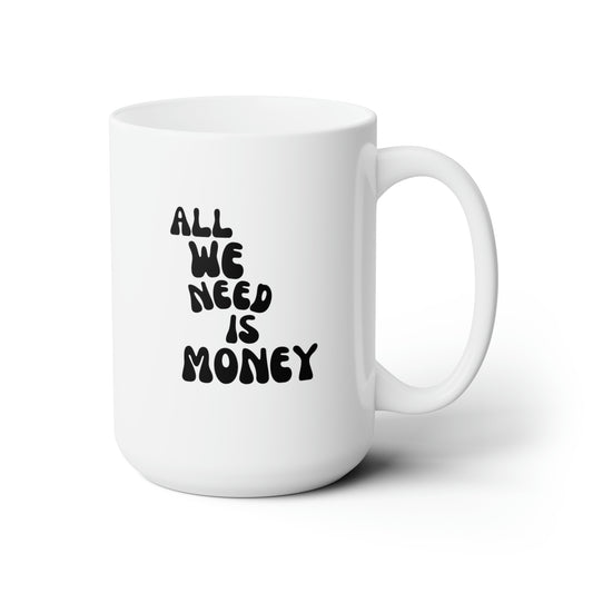 MONEY - Ceramic Mug (15oz)