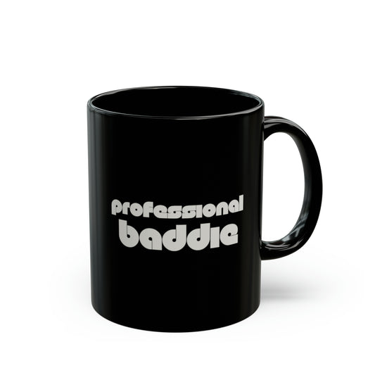 Professional Baddie - Black Mug (11oz)