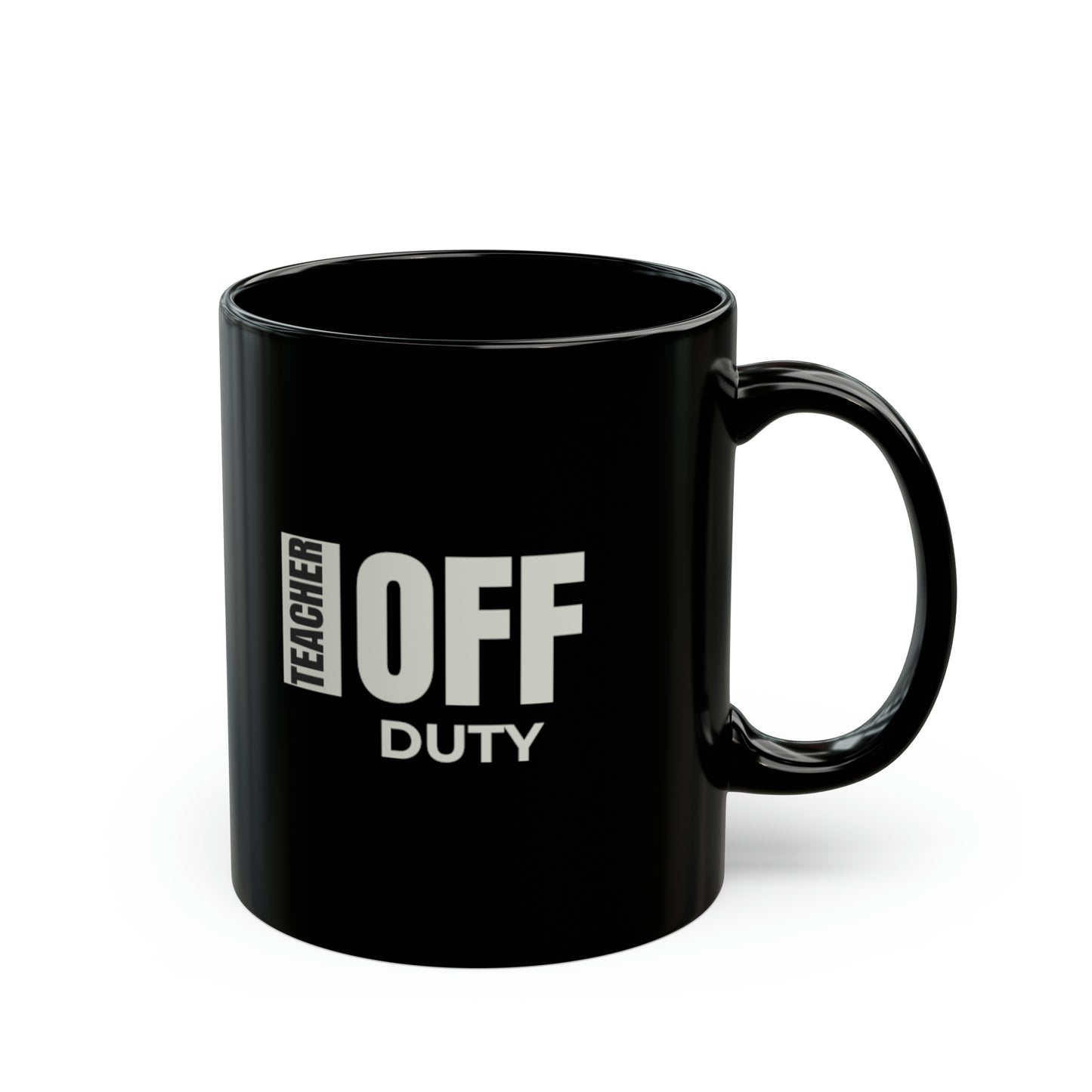 TEACHER OFF DUTY - Black Mug (11oz)